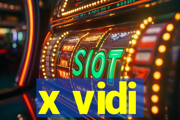 x vidi